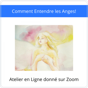 Atelier en ligne - Comment Entendre les Anges!